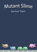 Mutant Slime : Survivor Team
