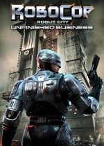 RoboCop: Rogue City - Unfinished Business