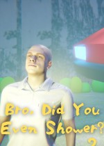 Bro, Did You Even Shower? 2 :The Ultimate Roast Game