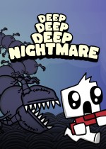 Deep Deep Deep Nightmare
