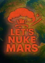 《Lets Nuke Mars》官方正版下载