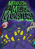 Mansion of a Million Monsters!