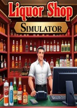 《Liquor Shop Simulator》官方正版下载