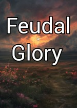 Feudal Glory