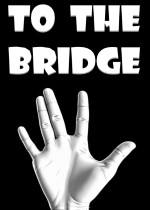 To The Bridge