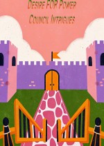 Desire FOR Power: Council Intrigues