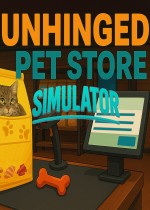 Unhinged Pet Store Simulator