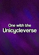 One with the Unicycleverse