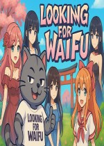 Looking For Waifu