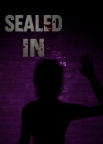 Sealed In
