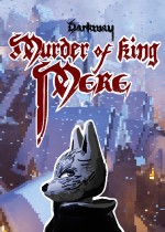 Darkway: Murder of King Mere