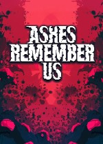 Ashes Remember Us