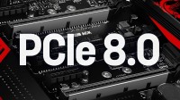 PCIe 8.0规范：性能再翻倍至1TB/s带宽!256GT/s速率