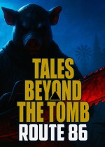 《Tales Beyond The Tomb - Route 86》官方正版下载