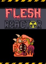 Flesh Reactor