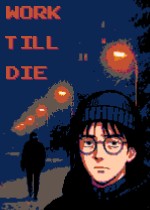 Work Till Die