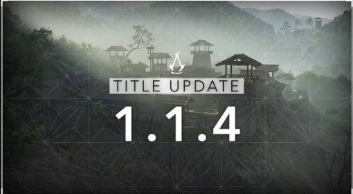 《刺客信条：影》1.1.4版本更新公告